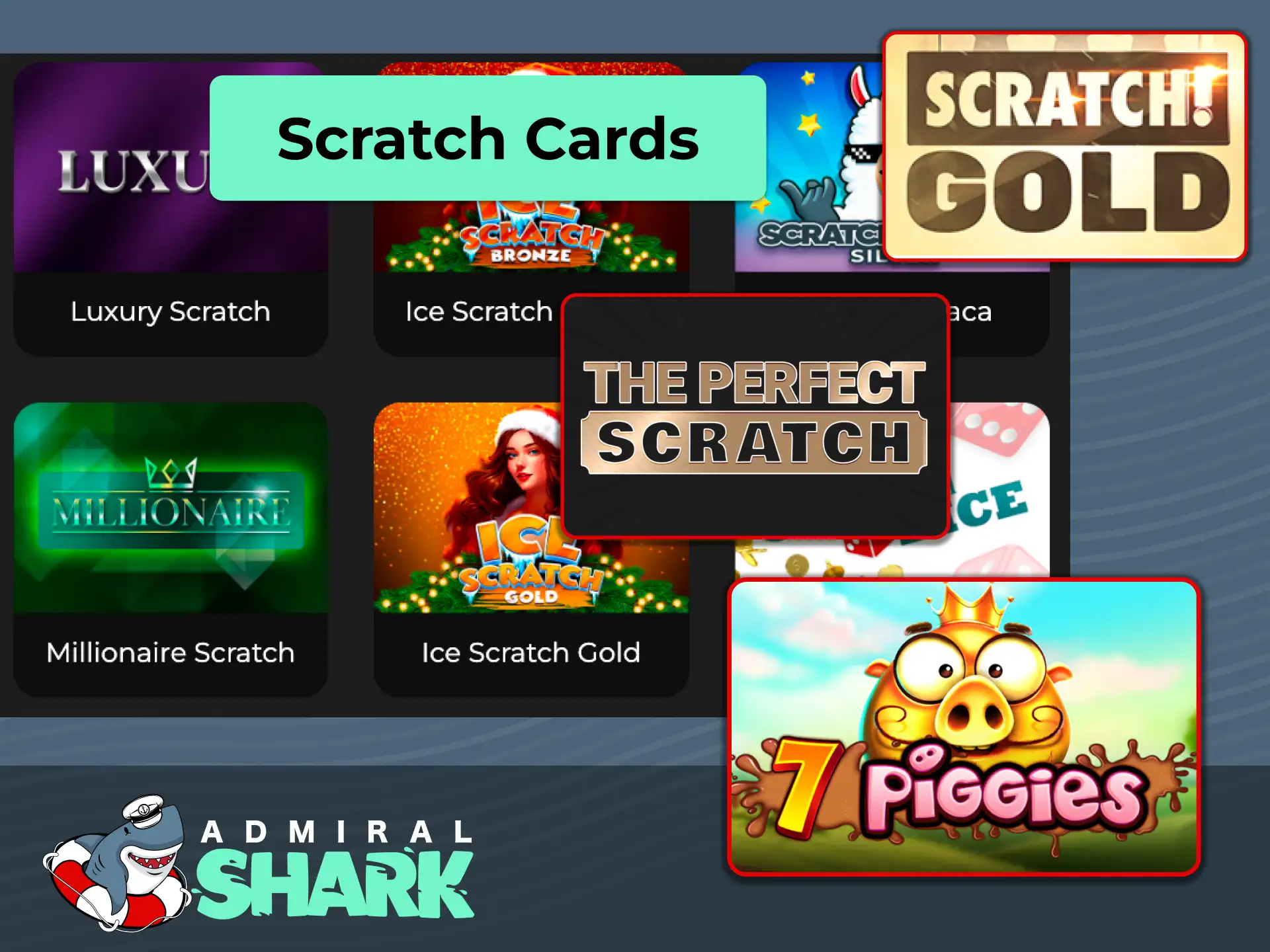 Play online scratch cards at Admiral Shark featuring Scratch Gold, 7 Piggies, and Queen of Gold.