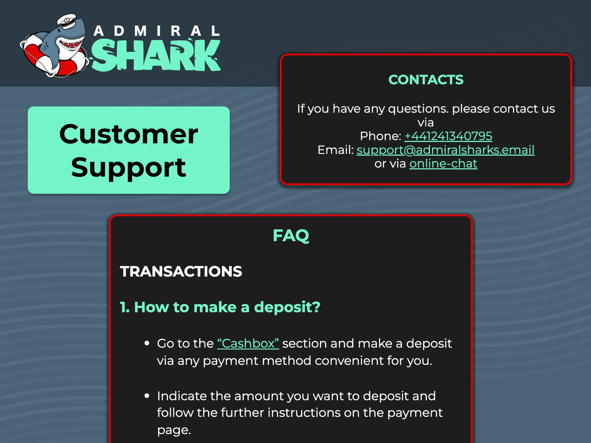 Reach out to customer support to quickly resolve deposit or cashout questions at Admiral Shark.
