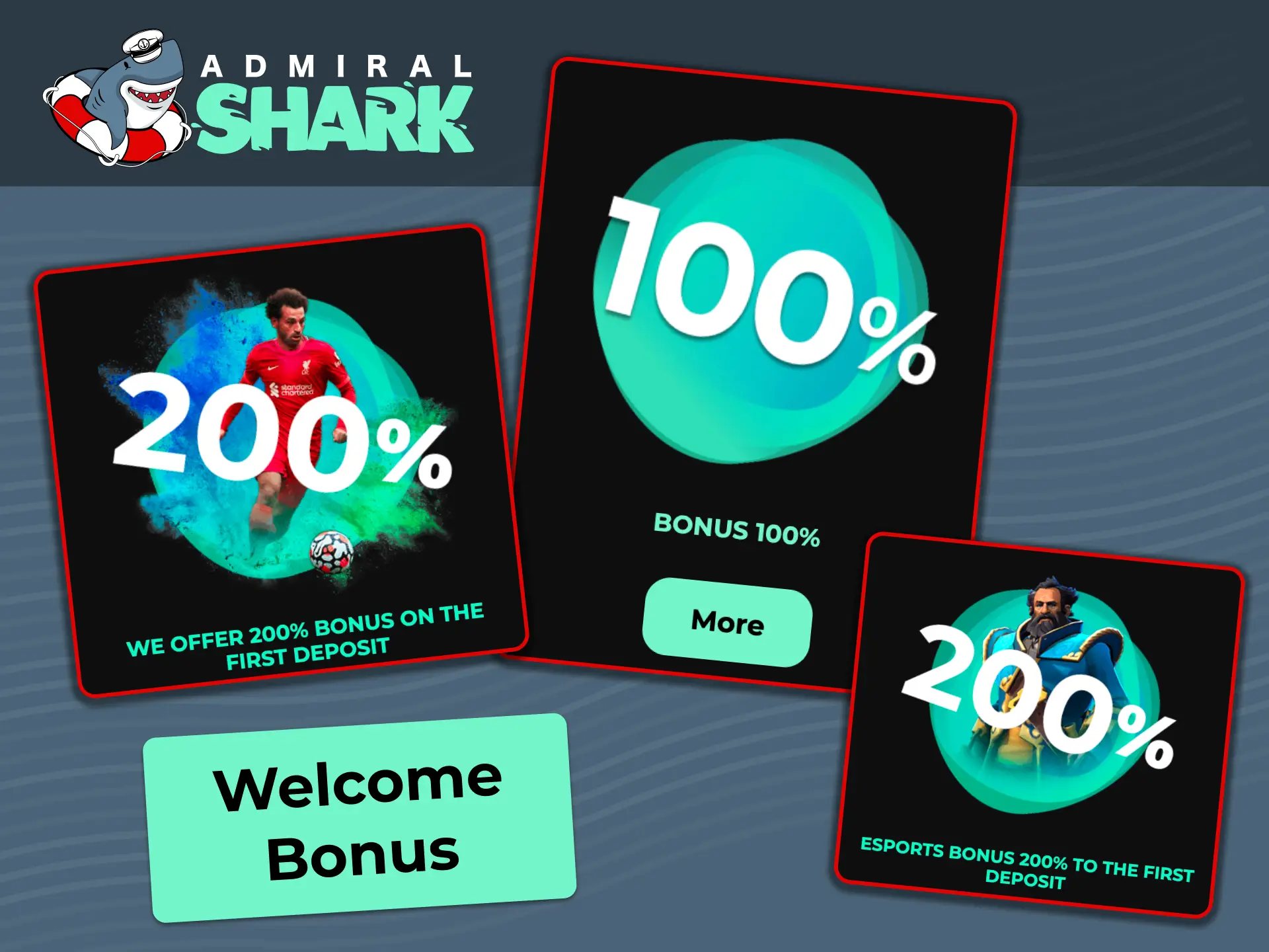 Claim your welcome bonus package on your first deposit at Admiral Shark.